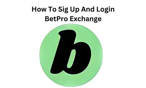 betpro exchange sign up - bet pro login